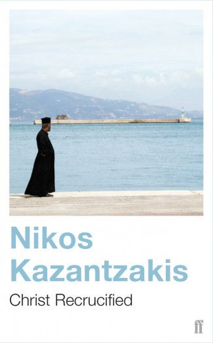 Christ Recrucified – Nikos Kazantzakis