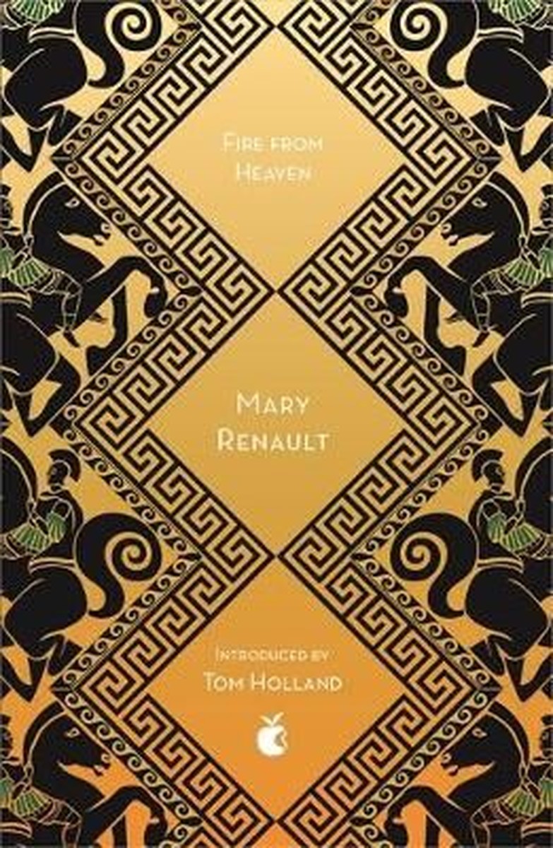 Fire from Heaven:A Novel of Alexander the Great – Mary Renault