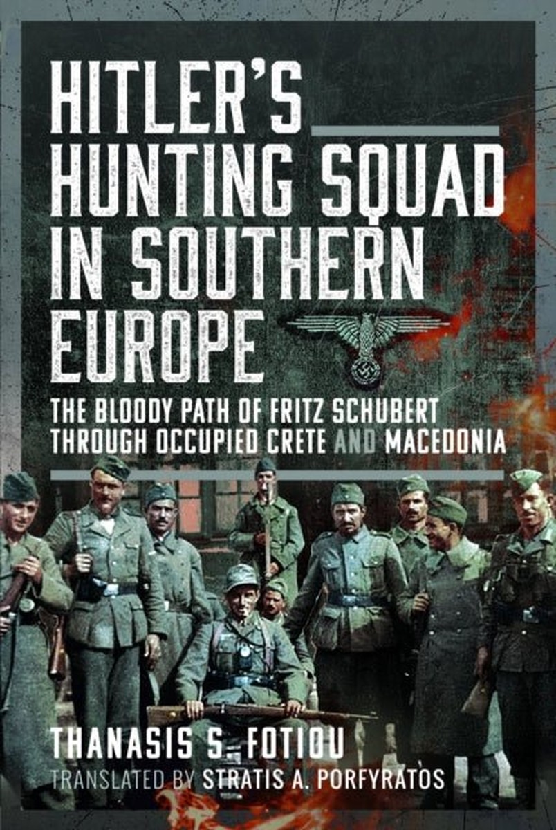 Hitler’s Hunting Squad in Southern Europe - Thanasis Fotiou