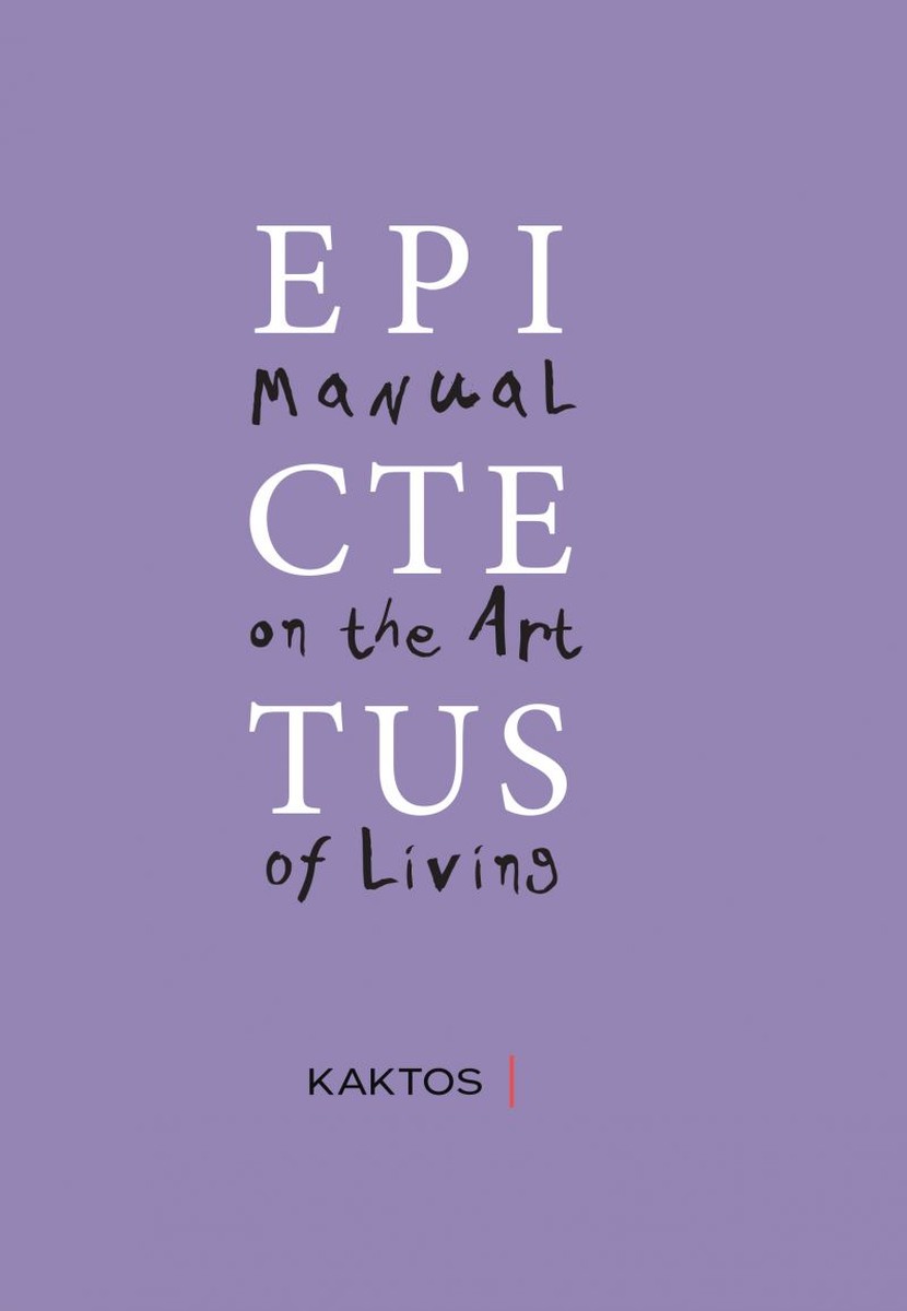 Manual on the Art of Living / Εγχειρίδιον Επικτήτου (Δίγλωσση Έκδοση)